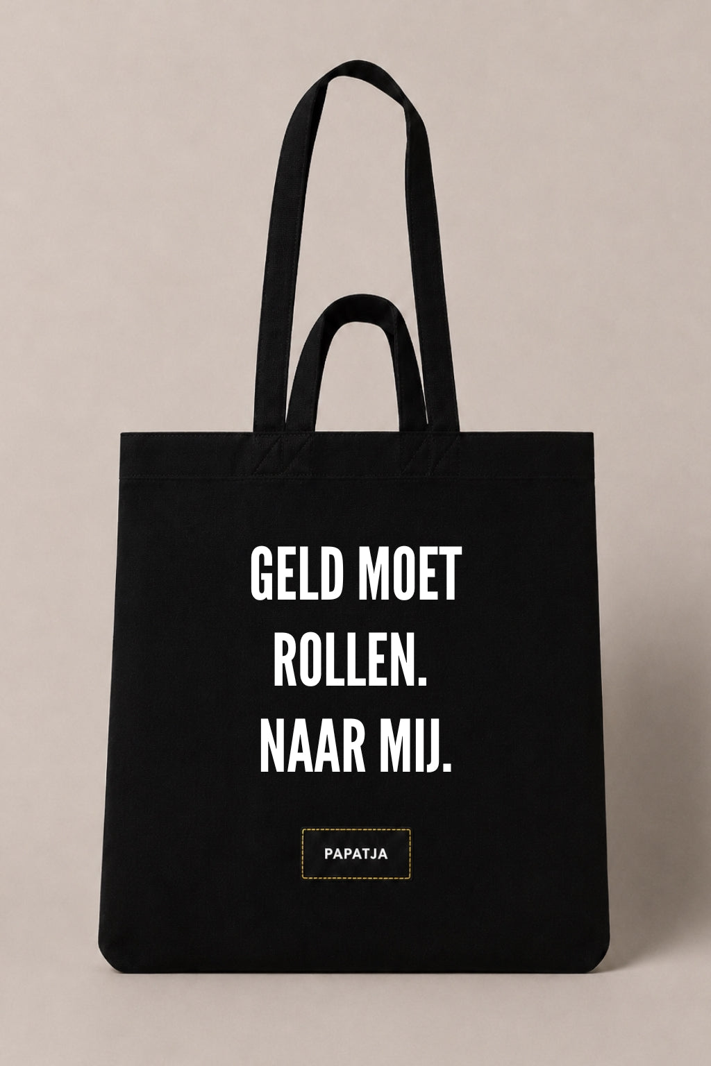 Zwarte katoenen PAPATJA tas met de tekst Geld moet rollen. Naar mij.