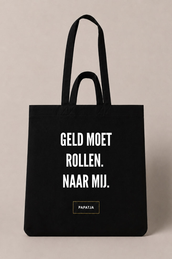 Zwarte katoenen PAPATJA tas met de tekst Geld moet rollen. Naar mij.