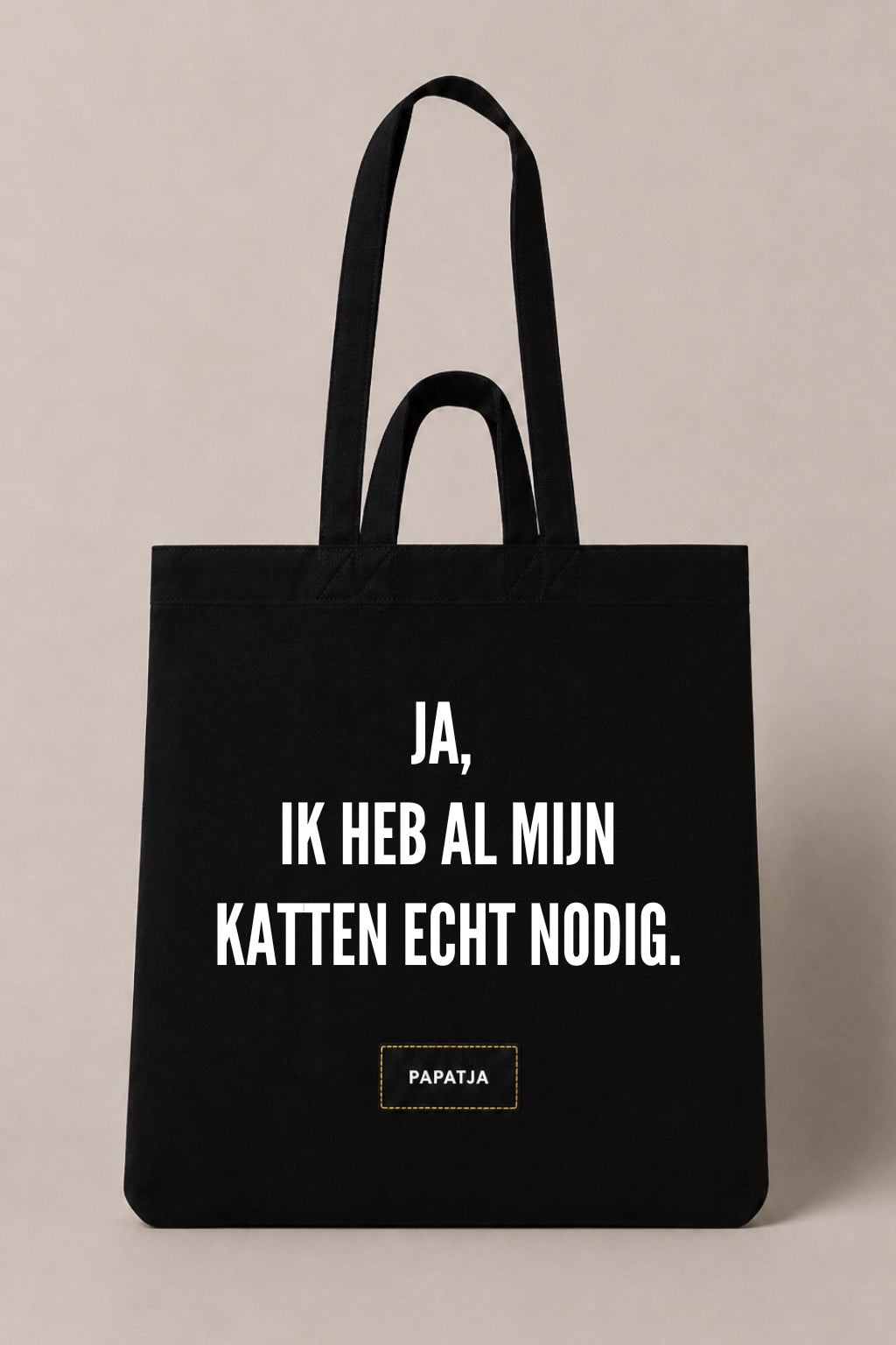 Zwarte katoenen PAPATJA tas met de tekst Ja, ik heb al mijn katten echt nodig, leuk cadeau voor kattenliefhebbers met meerdere katten.